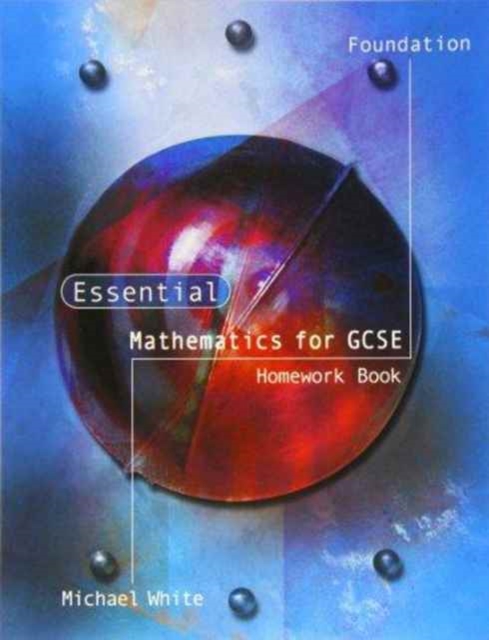 Essential Mathematics for GCSE Foundation Homework Book: Michael White ...