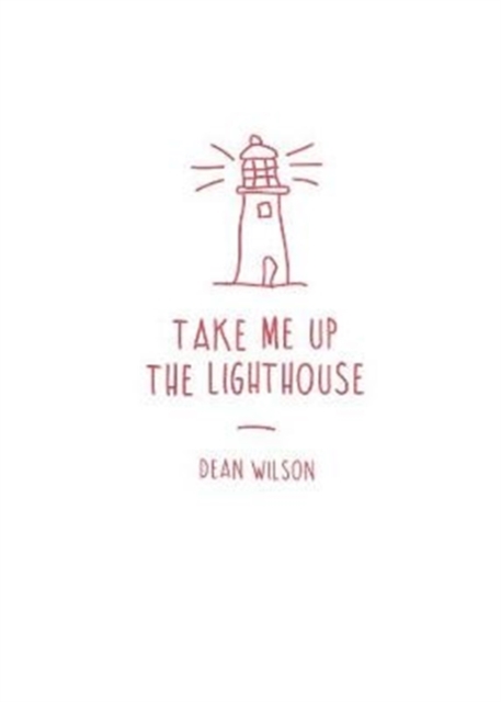 Wrecking Ball Press Take Me Up The Lighthouse
