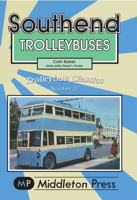 Middleton Press Southend Trolleybuses