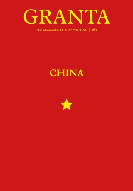 Granta Magazine Granta 169 : China