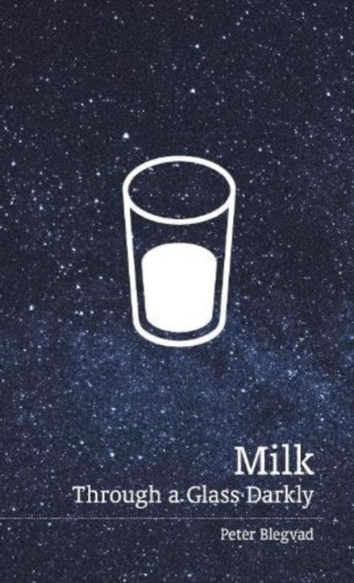 Milk : Through a Glass Darkly