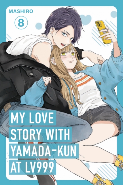My Love Story with Yamada-kun at Lv999, Vol. 8