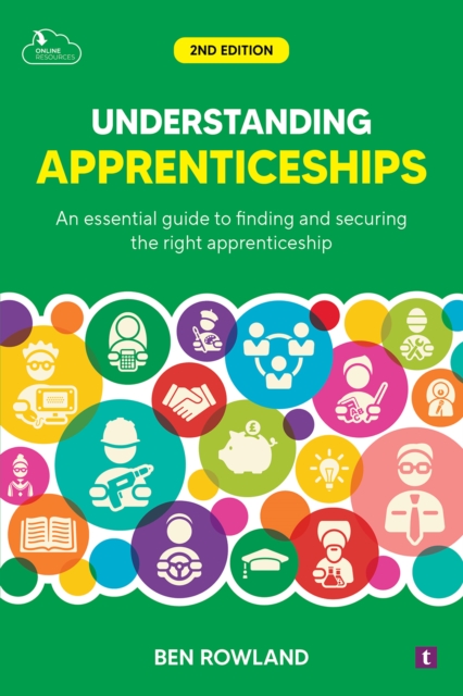 Understanding Apprenticeships : An Essential Guide to Finding and Securing the Right Apprenticeship