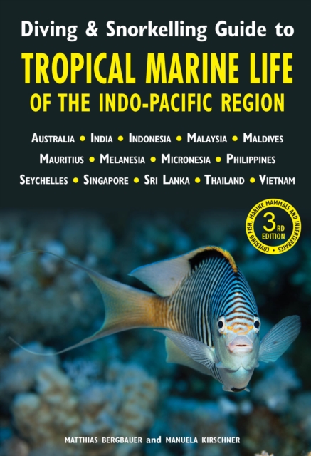 Diving & Snorkelling Guide to Tropical Marine Life of the Indo-Pacific Region (3rd edition)