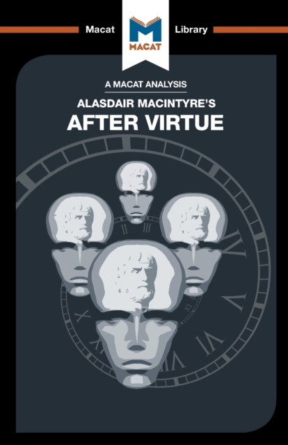 Macat International Limited An Analysis Of Alasdair Macintyre'S After Virtue