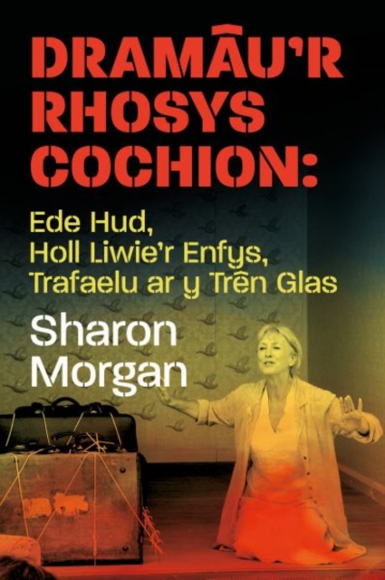 Dramau'r Rhosys Cochion : Ede Hud, Holl Liwie'r Enfys, Trafaelu ar y Tren Glas