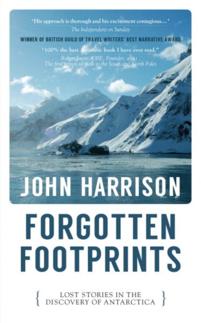 Forgotten Footprints : Lost Stories in the Discovery of Antarctica