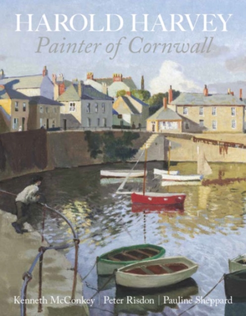 Sansom & Co Harold Harvey: Painter Of Cornwall