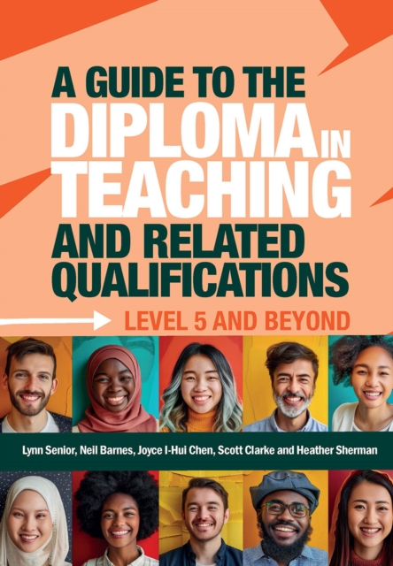 A Guide to the Diploma in Teaching and Related Qualifications : Level 5 and beyond