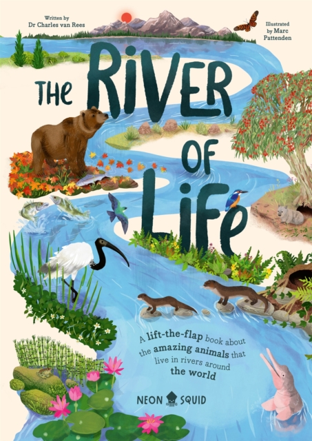 The River of Life : A lift-the-flap book about the amazing animals that ...