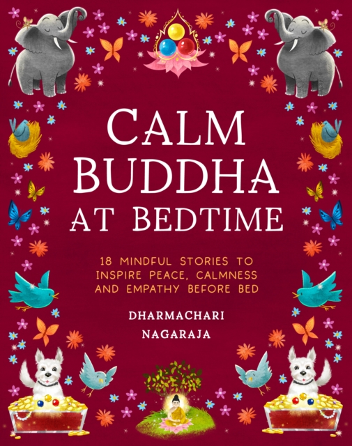 The Calm Buddha at Bedtime : 18 Mindful Stories to Inspire Peace, Calmness, and Empathy Before Bed