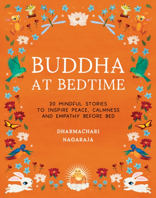 Buddha at Bedtime : 20 Mindful Stories to Inspire Peace, Calmness, and Empathy Before Bed