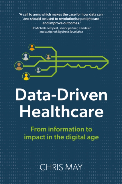 Data-Driven Healthcare : From information to impact in the digital age