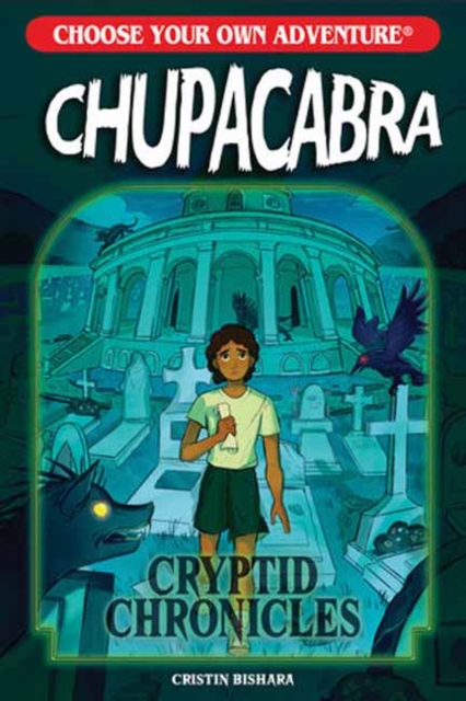 Choose Your Own Adventure Cryptid Chronicles: Chupacabra