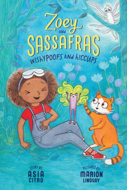 Wishypoofs and Hiccups : Zoey and Sassafras #9