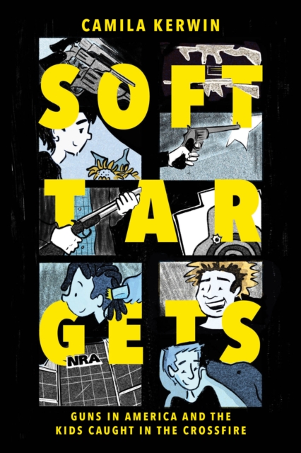Soft Targets : On Guns in America and the Kids Caught in the Crossfire