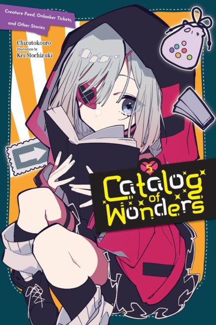 Catalog of Wonders, Vol. 5 : Creature Feed, Onlooker Tickets, and Other Stories