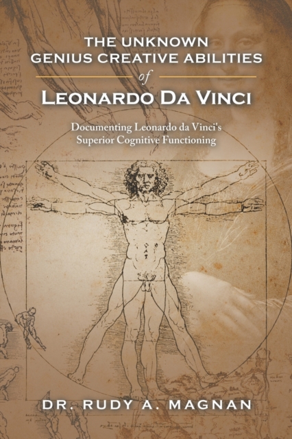 The Unknown Genius Creative Abilities of Leonardo Da Vinci ...