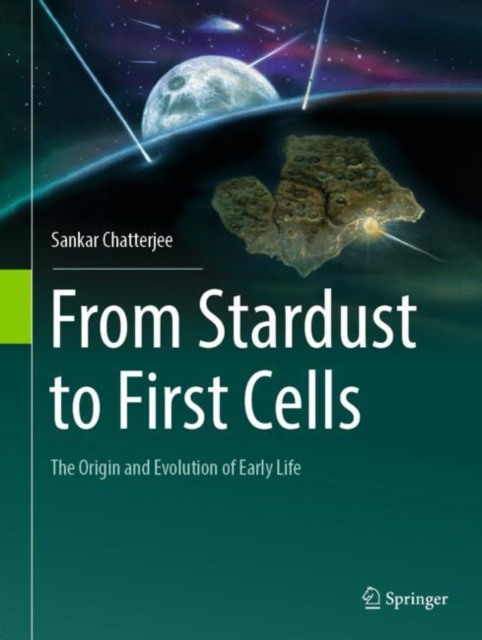 From Stardust to First Cells : The Origin and Evolution of Early Life ...