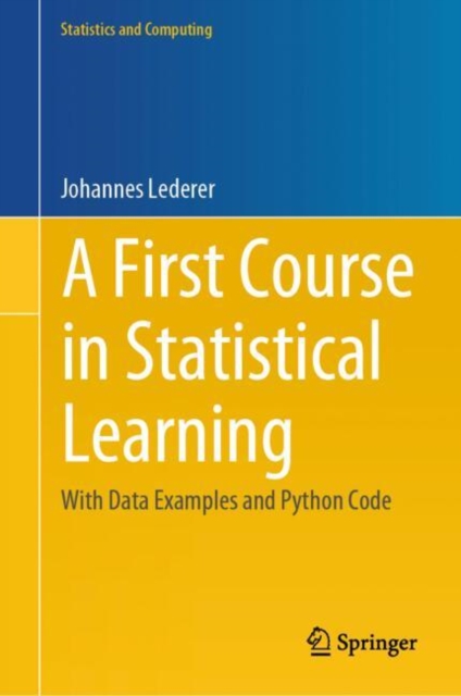 A First Course in Statistical Learning : With Data Examples and Python ...