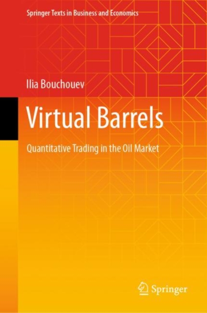 Virtual Barrels : Quantitative Trading in the Oil Market