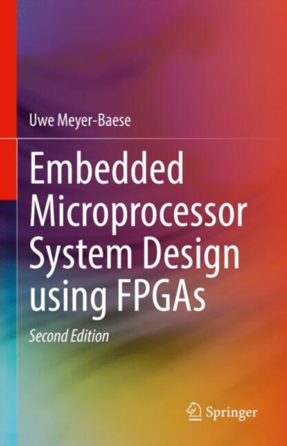 Embedded Microprocessor System Design using FPGAs: Uwe Meyer-Baese ...