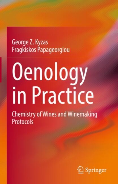 Oenology in Practice : Chemistry of Wines and Winemaking Protocols
