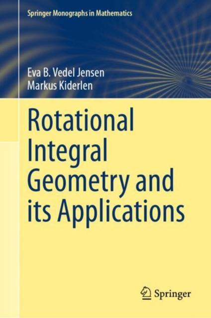 Jensen Math Geometry Rotational Integral Geometry and its Applications: Eva B. Vedel Jensen ...