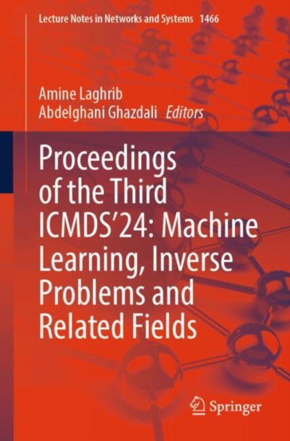 Proceedings of the Third ICMDS'24: Machine Learning, Inverse Problems ...