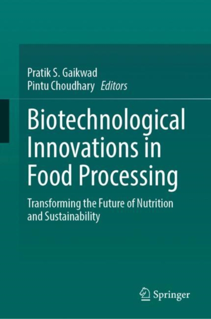 Biotechnological Innovations in Food Processing : Transforming the ...