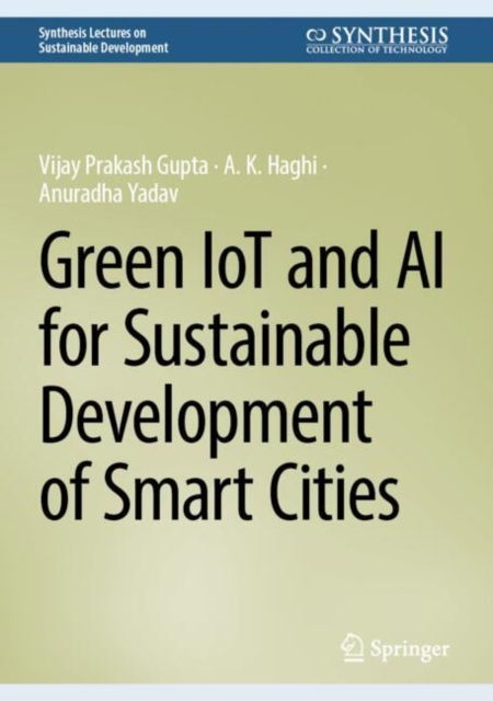 Green IoT and AI for Sustainable Development of Smart Cities: Vijay ...