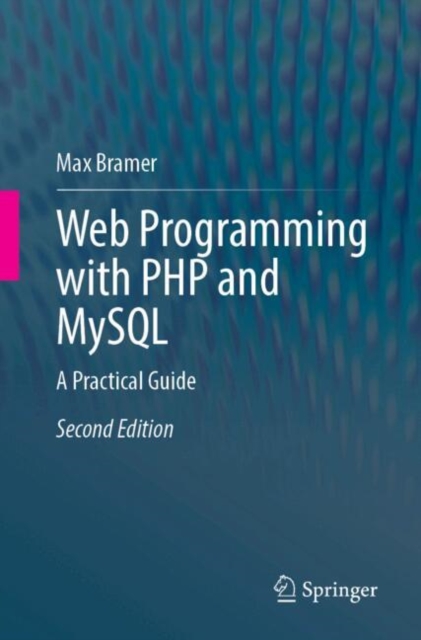 Web Programming with PHP and MySQL : A Practical Guide: Max Bramer ...