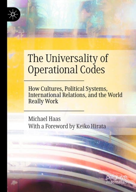 The Universality of Operational Codes : How Cultures, Political Systems ...