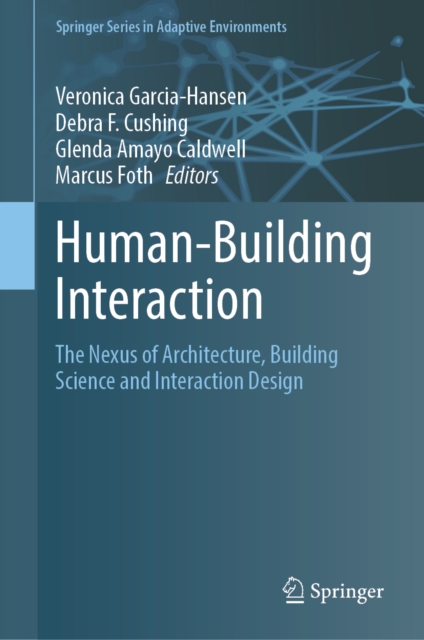 Human-Building Interaction : The Nexus of Architecture, Building ...