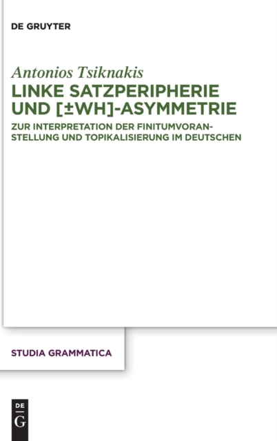 Linke Satzperipherie und [±wh]-Asymmetrie : Zur Interpretation der ...