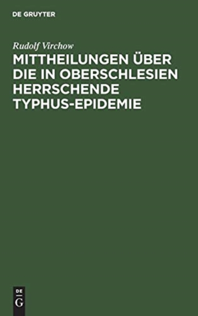 Mittheilungen ?ber die in Oberschlesien herrschende Typhus-Epidemie ...
