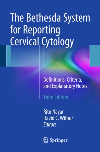 The Bethesda System for Reporting Cervical Cytology : Definitions, Criteria, and Explanatory Notes
