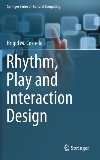 Rhythm, Play and Interaction Design: Brigid M. Costello: 9783319678481 ...