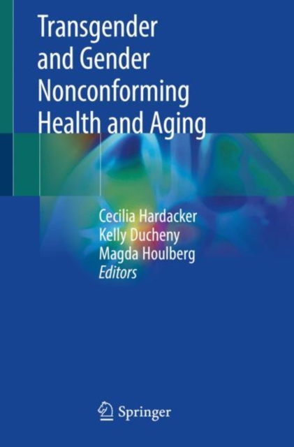 Transgender and Gender Nonconforming Health and Aging: : 9783319950303 ...