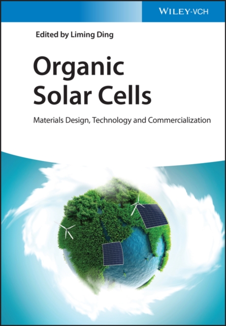 Organic Solar Cells : Materials Design, Technology and ...