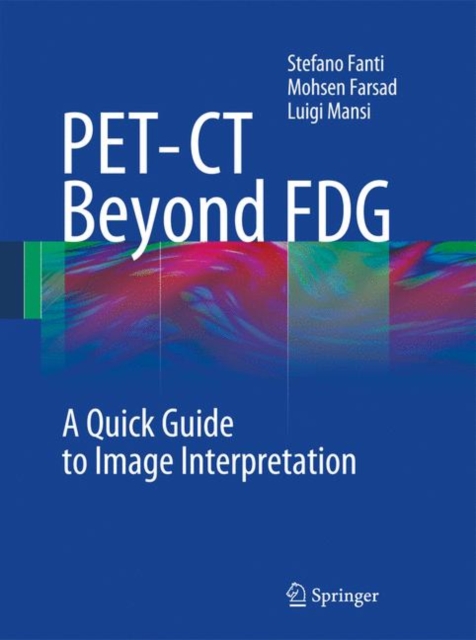 PET-CT Beyond FDG : A Quick Guide to Image Interpretation: Stefano ...