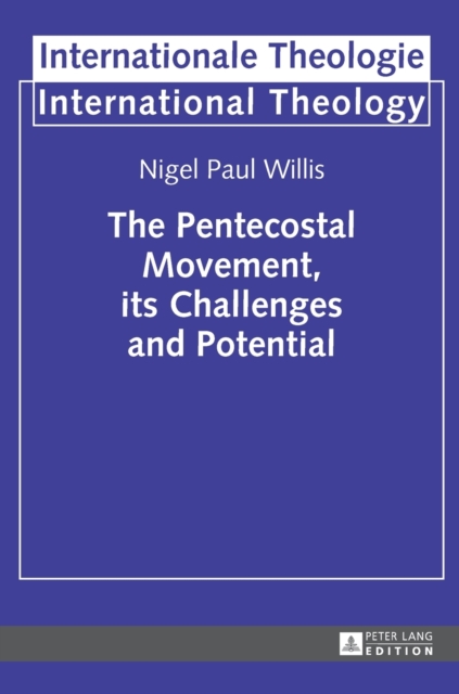 The Pentecostal Movement, its Challenges and Potential: Nigel Willis ...