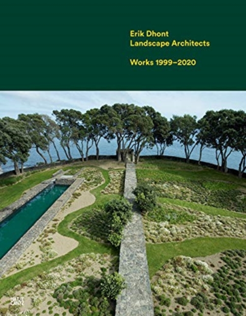 Hatje Cantz Erik Dhont : Landscape Architects. Works 1999–2020