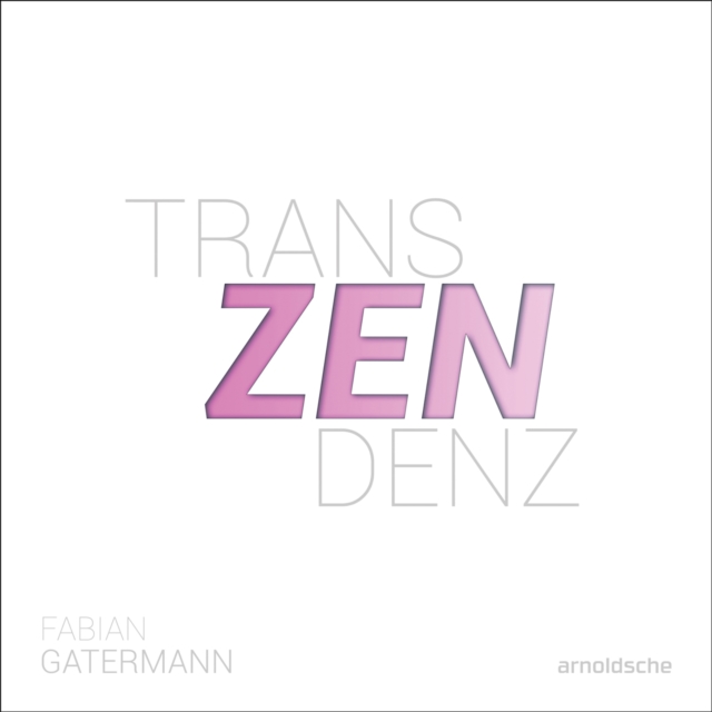 Fabian Gatermann : Transcendence/ Transzendenz