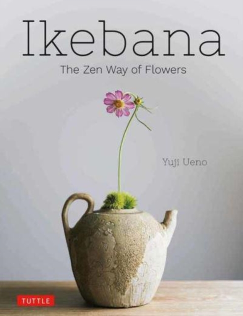 Tuttle Publishing Ikebana: The Zen Way Of Flowers