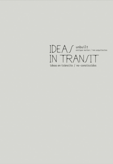 Enrique Norten / TEN Arquitectos: Ideas in Transit : Unbuilt