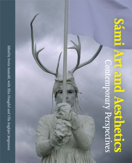 Sami Art and Aesthetics : Contemporary Perspectives: : 9788771842524 ...