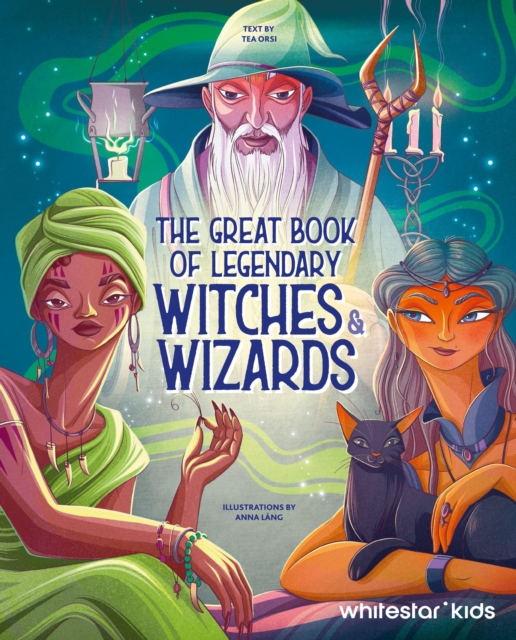 The Great Book of Legendary Witches and Wizards: Tea Orsi ...