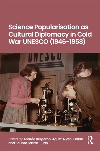 Science Popularisation as Cultural Diplomacy in Cold War UNESCO (1946-1958)