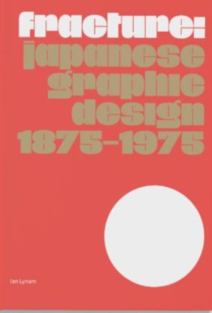Set Margins' publications Fracture: Japanese Graphic Design 1875–1975